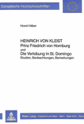 Heinrich von Kleist - 'Prinz Friedrich von Homburg' und 'Die Verlobung in St. Domingo'