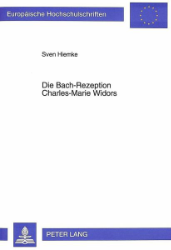 Die Bach-Rezeption Charles-Marie Widors - Hiemke, Sven