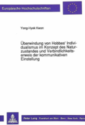 Überwindung von Hobbes' Individualismus im Konzept des Naturzustandes und Verbindlichkeitserweis der kommunikativen Einstellung