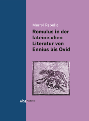 Romulus in der lateinischen Literatur von Ennius bis Ovid