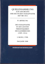 [Die Sozialpolitik in den letzten Friedensjahren des Kaiserreiches]: Das Jahr 1908