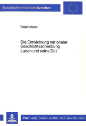 Die Entwicklung nationaler Geschichtsschreibung - Luden und seine Zeit