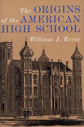 The Origins of the American High School