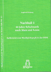 Nachhall I - 44 Jahre Schulmusik nach Marx und Lenin