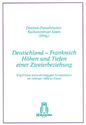 Deutschland - Frankreich. Höhen und Tiefen einer Zweierbeziehung