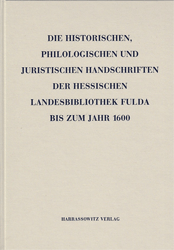 Die historischen, philologischen und juristischen Handschriften der Hessischen Landesbibliothek Fulda bis zum Jahr 1600. Band 2