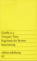 Goethe u.a.: Torquato Tasso. Regiebuch der Bremer Inszenierung