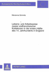 Lebens- und Arbeitsweise zweier südfranzösischer Kollektoren in der ersten Hälfte des 14. Jahrhunderts in England