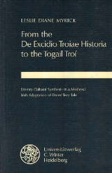 From the De excidio Troiae historia to the Togail Troí. - Myrick, Leslie Diane