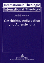 Geschichte, Antizipation und Auferstehung