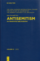 Antisemitism. An Annoted Bibliography. Volume 21: 2005