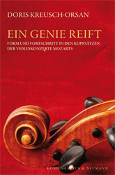 Ein Genie reift - Form und Fortschritt in den Kopfsätzen der Violinkonzerte Mozarts - Kreusch-Orsan, Doris