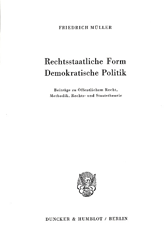 Rechtsstaatliche Form - Demokratische Politik