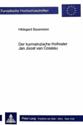 Der kurmainzische Hofmaler Jan Joost van Cossiau