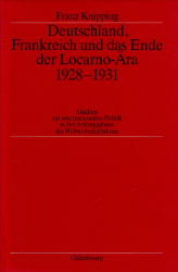 Deutschland, Frankreich und das Ende der Locarno-Ära 1928-1931