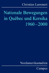 Nationale Bewegungen in Québec und Korsika 1960-2000