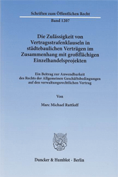 Die Zulässigkeit von Vertragsstrafenklauseln in städtebaulichen Verträgen im Zusammenhang mit großflächigen Einzelhandelsprojekten