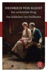 Der zerbrochne Krug - Ein Lustspiel. Das Käthchen von Heilbronn