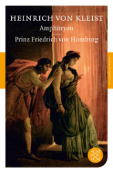 Amphitryon - Ein Lustspiel nach Molière. Prinz Friedrich von Homburg - Ein Schauspiel