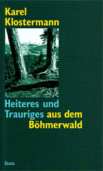 Heiteres und Trauriges aus dem Böhmerwald