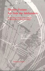 Theodor Fontane - Am Ende des Jahrhunderts. Band I: