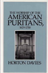 The Worship of the American Puritans, 1629-1730