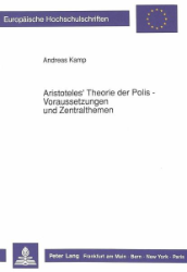 Aristoteles' Theorie der Polis - Voraussetzungen und Zentralthemen