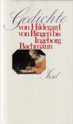 Gedichte von Hildegard von Bingen bis Ingeborg Bachmann