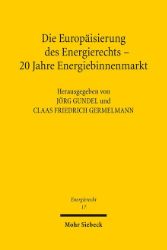 Die Europäisierung des Energierechts - 20 Jahre Energiebinnenmarkt