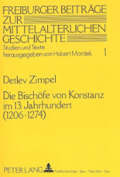 Die Bischöfe von Konstanz im 13. Jahrhundert (1206-1274) - Zimpel, Detlev