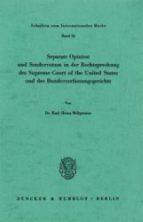 Seperate Opinion und Sondervotum in der Rechtsprechung des Supreme Court of the United States und des Bundesverfassungsgerichts
