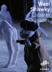 Wael Shawky - Cabaret Crusades