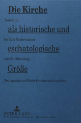 Die Kirche als historische und eschatologische Größe