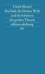 Das Ende der Dritten Welt und das Scheitern der großen Theorie