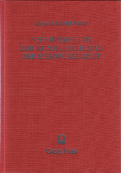 Schriftquellen zur Kunstgeschichte der Merowingerzeit