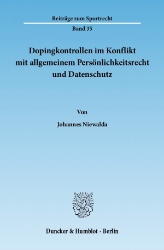 Dopingkontrollen im Konflikt mit allgemeinem Persönlichkeitsrecht und Datenschutz