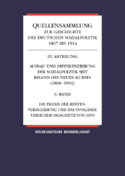 Die Praxis der Rentenversicherung und das Invalidenversicherungsgesetz von 1899