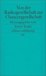 Von der Risikogesellschaft zur Chancengesellschaft