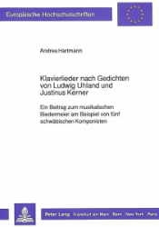 Klavierlieder nach Gedichten von Ludwig Uhland und Justinus Kerner