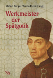 Werkmeister der Spätgotik - Position und Rolle der Architekten