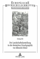 Die Landschaftsdarstellung in der deutschen Druckgraphik vor Albrecht Dürer