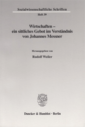 Wirtschaften - ein sittliches Gebot im Verständnis von Johannes Messner