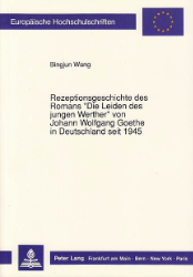 Rezeptionsgeschichte des Romans ”Die Leiden des jungen Werther” von Johann Wolfgang Goethe in Deutschland seit 1945