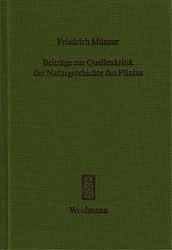 Beiträge zur Quellenkritik der Naturgeschichte des Plinius - Münzer, Friedrich