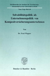 Solvabilitätspolitik als Unternehmenspolitik von Kompositversicherungsunternehmen