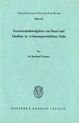 Gemeinschaftsaufgaben von Bund und Ländern in verfassungsrechtlicher Sicht