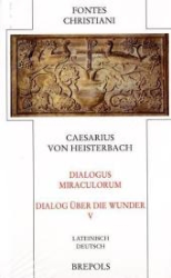 Dialogus Miraculorum/Dialog über die Wunder. Band V