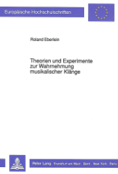 Theorien und Experimente zur Wahrnehmung musikalischer Klänge