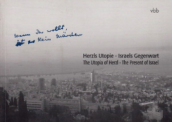 Herzls Utopie - Israels Gegenwart/The Utopia of Herzl - The Present of Israel