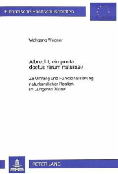 Albrecht, ein poeta doctus rerum naturae?